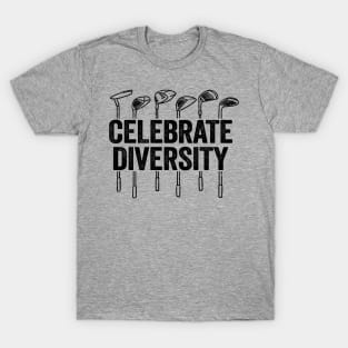 Celebrate Diversity Funny Golfing T-Shirt